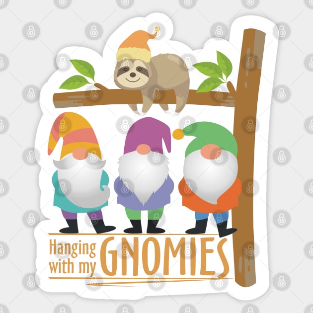 Hanging With My Gnomies, Cute Sloth & Gnomes Sticker by Pixels Pantry